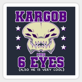 Kargob Has 6 Eyes Sticker